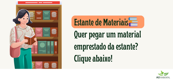 Clique aqui e acesse o sistema de empréstimo da Estante de Materiais!